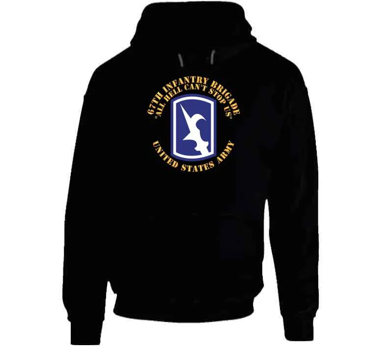 67th Infantry Brigade - Ssi - All Hell Cant Stop Us X 300 Classic T Shirt, Crewneck Sweatshirt, Hoodie, Long Sleeve