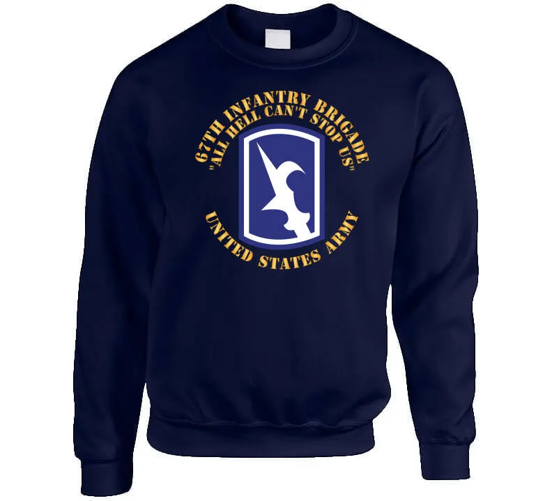 67th Infantry Brigade - Ssi - All Hell Cant Stop Us X 300 Classic T Shirt, Crewneck Sweatshirt, Hoodie, Long Sleeve