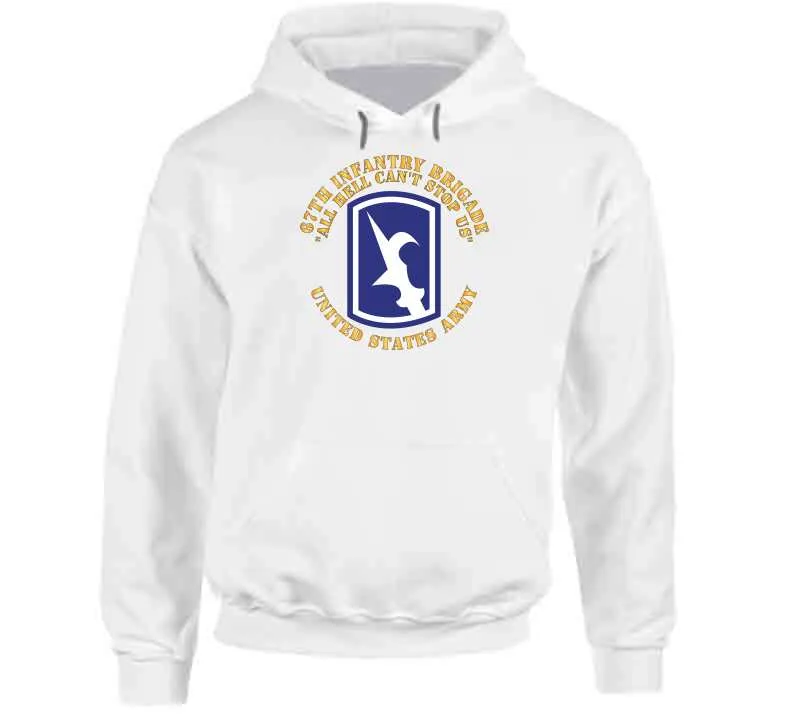 67th Infantry Brigade - Ssi - All Hell Cant Stop Us X 300 Classic T Shirt, Crewneck Sweatshirt, Hoodie, Long Sleeve