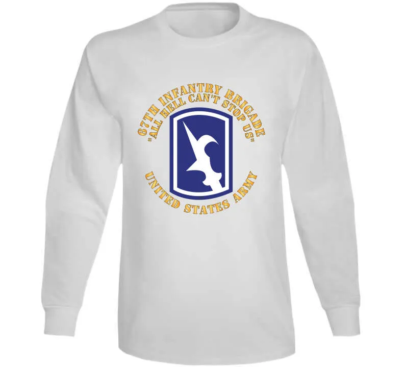 67th Infantry Brigade - Ssi - All Hell Cant Stop Us X 300 Classic T Shirt, Crewneck Sweatshirt, Hoodie, Long Sleeve