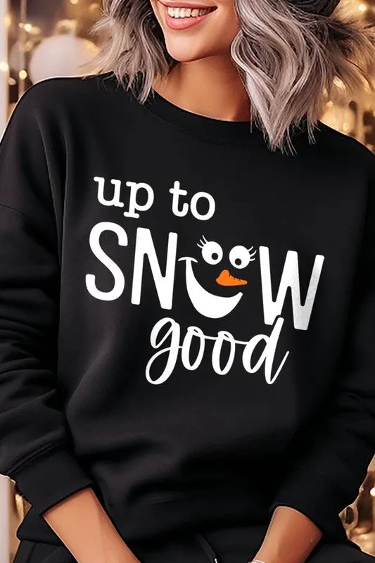 Up To Snow Good Graphic Fleece Sweatshirts